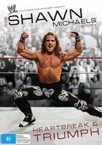 Watch The Shawn Michaels Story: Heartbreak and Triumph Moviesjoy