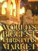 Watch World\'s Biggest Christmas Market (TV Special 2025) Moviesjoy