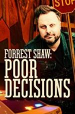 Watch Forrest Shaw: Poor Decisions Moviesjoy