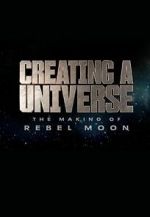 Watch Creating a Universe: The Making of Rebel Moon (Short 2024) Moviesjoy