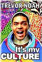 Watch Trevor Noah: It\'s My Culture Moviesjoy