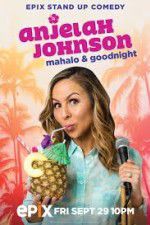 Watch Anjelah Johnson Mahalo & Good Night Moviesjoy