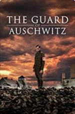 Watch The Guard of Auschwitz Moviesjoy
