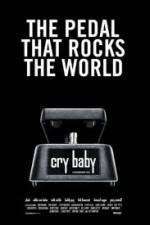 Watch Cry Baby The Pedal that Rocks the World Moviesjoy