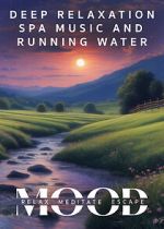 Watch Deep Relaxation Spa Music and Running Water: Mood - Relax, Meditate, Escape Moviesjoy