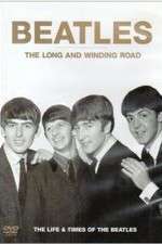 Watch The Beatles, The Long and Winding Road: The Life and Times Moviesjoy