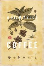 Watch A Film About Coffee Moviesjoy