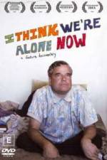 Watch I Think We're Alone Now Moviesjoy