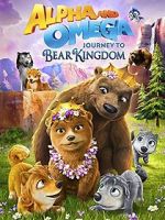 Watch Alpha and Omega: Journey to Bear Kingdom (Short 2017) Moviesjoy