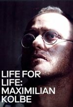 Watch Life for Life: Maximilian Kolbe Moviesjoy