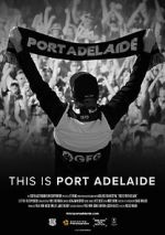 Watch This is Port Adelaide Moviesjoy
