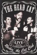 Watch Head Cat - Rockin' The Cat Club: Live From The Sunset Strip Moviesjoy
