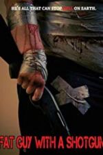 Watch Fat Guy with a Shotgun: Hillbilly Prophecy Moviesjoy