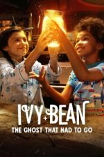 Watch Ivy + Bean: The Ghost That Had to Go Moviesjoy