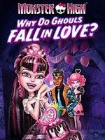 Watch Monster High: Why Do Ghouls Fall in Love? Moviesjoy