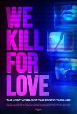 Watch We Kill for Love Moviesjoy