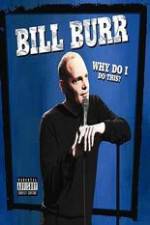 Watch Bill Burr: Why Do I Do This? Moviesjoy