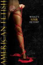 Watch American Fetish Moviesjoy