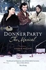 Watch Donner Party: The Musical Moviesjoy