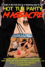 Watch Hot Tub Party Massacre Moviesjoy