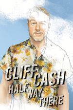 Watch Cliff Cash: Half Way There Moviesjoy