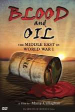 Watch Blood and Oil The Middle East in World War I Moviesjoy