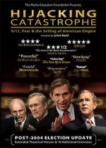 Watch Hijacking Catastrophe: 9/11, Fear & the Selling of American Empire Moviesjoy