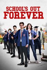 Watch School\'s Out Forever Moviesjoy