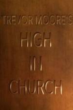 Watch Trevor Moore: High in Church Moviesjoy