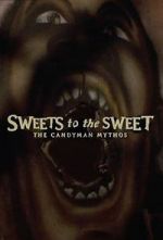 Watch Sweets to the Sweet: The Candyman Mythos Moviesjoy