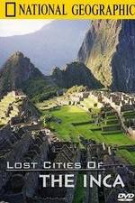 Watch The Lost Cities of the Incas Moviesjoy