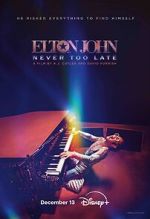 Watch Elton John: Never Too Late Moviesjoy
