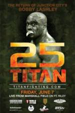 Watch Titan Fighting Championship 25: Kevin Asplund vs. Bobby Lashley Moviesjoy