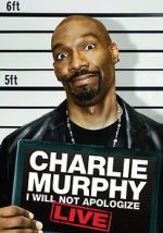 Watch Charlie Murphy: I Will Not Apologize Moviesjoy