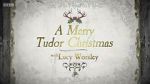 Watch A Merry Tudor Christmas with Lucy Worsley Moviesjoy
