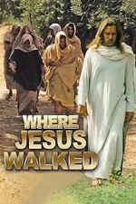Watch Where Jesus Walked Moviesjoy