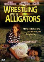 Watch Wrestling with Alligators Moviesjoy