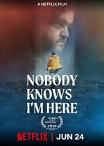 Watch Nobody Knows I\'m Here Moviesjoy
