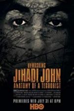 Watch Unmasking Jihadi John Anatomy of a Terrorist Moviesjoy