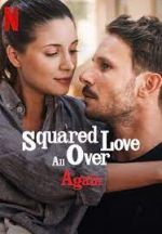 Watch Squared Love All Over Again Moviesjoy