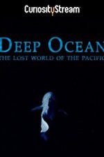 Watch Deep Ocean: The Lost World of the Pacific Moviesjoy