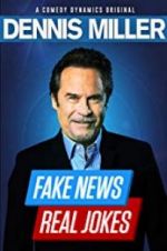 Watch Dennis Miller: Fake News - Real Jokes Moviesjoy