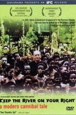 Watch Keep the River on Your Right A Modern Cannibal Tale Moviesjoy