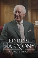 Watch Finding Harmony: A King\'s Vision Moviesjoy