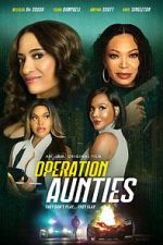 Watch Operation: Aunties Moviesjoy