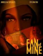 Watch Fan of Mine Moviesjoy