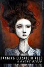 Watch Hanging Elizabeth Reed: A Ghost Story Moviesjoy
