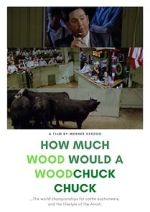 Watch How Much Wood Would a Woodchuck Chuck... Moviesjoy