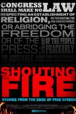Watch Shouting Fire Stories from the Edge of Free Speech Moviesjoy
