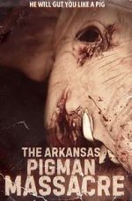 Watch The Arkansas Pigman Massacre Moviesjoy